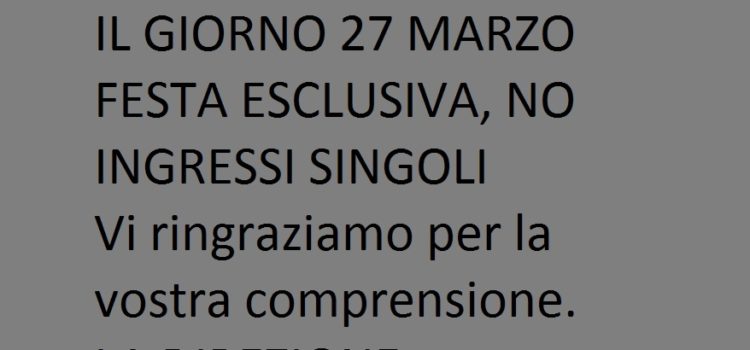 IL GIORNO LUNEDI 13 NOVEMBRE INGRESSO RISERVATO PER I PARTECIPANTI DELLA FESTA