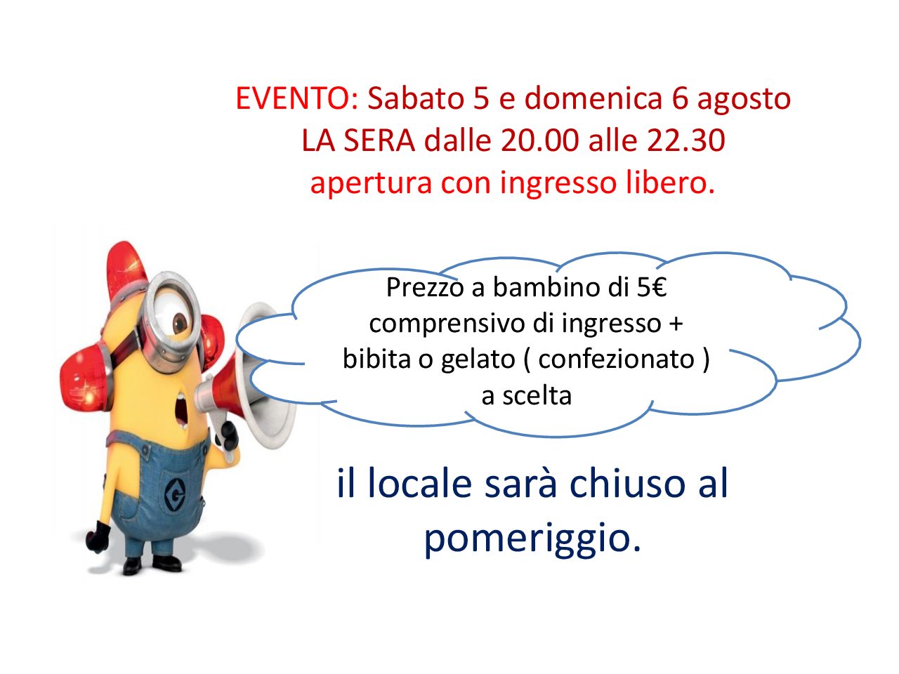 serata a ingresso libero : sabato 5 e domenica 6 agosto